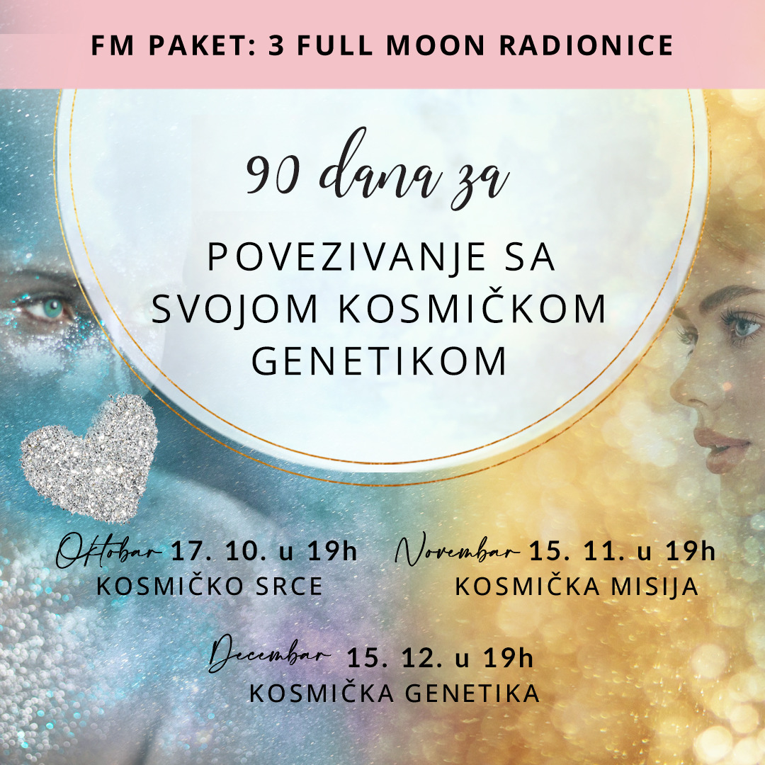 Full Moon paket radionica: Povezivanje sa svojom kosmičkom genetikom